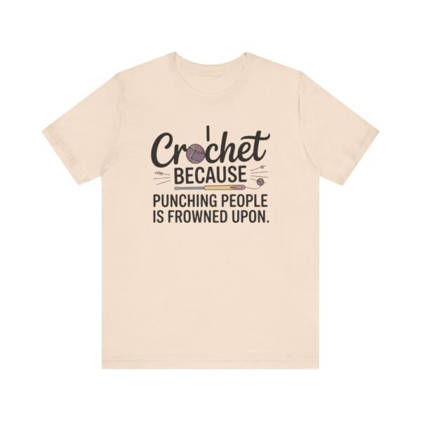 “i crochet because punching people is frowned upon” t shirt