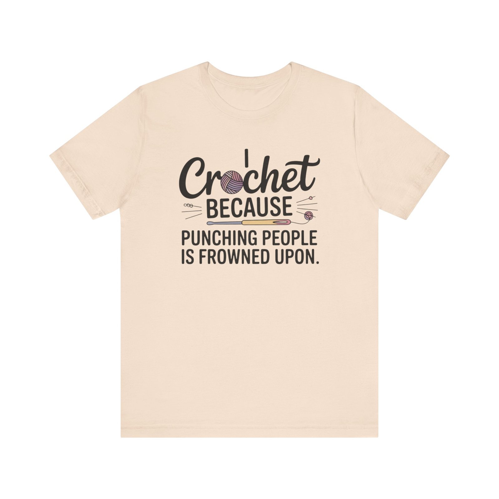 “i crochet because punching people is frowned upon” t shirt “i crochet because punching people is frowned upon” t shirt