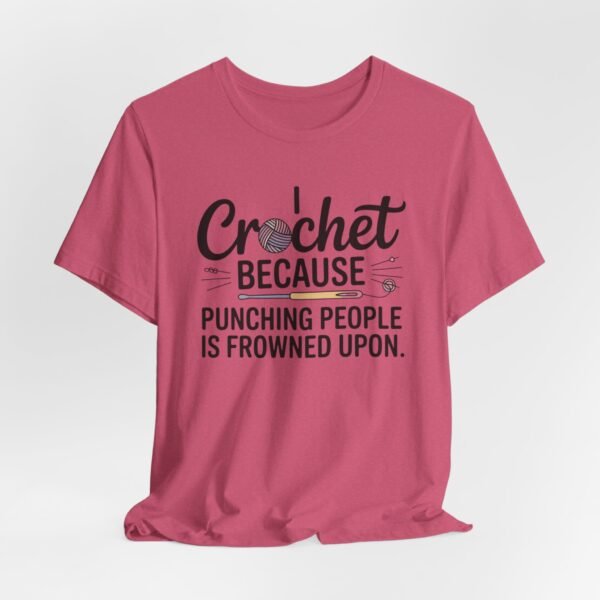 “i crochet because punching people is frowned upon” t shirt