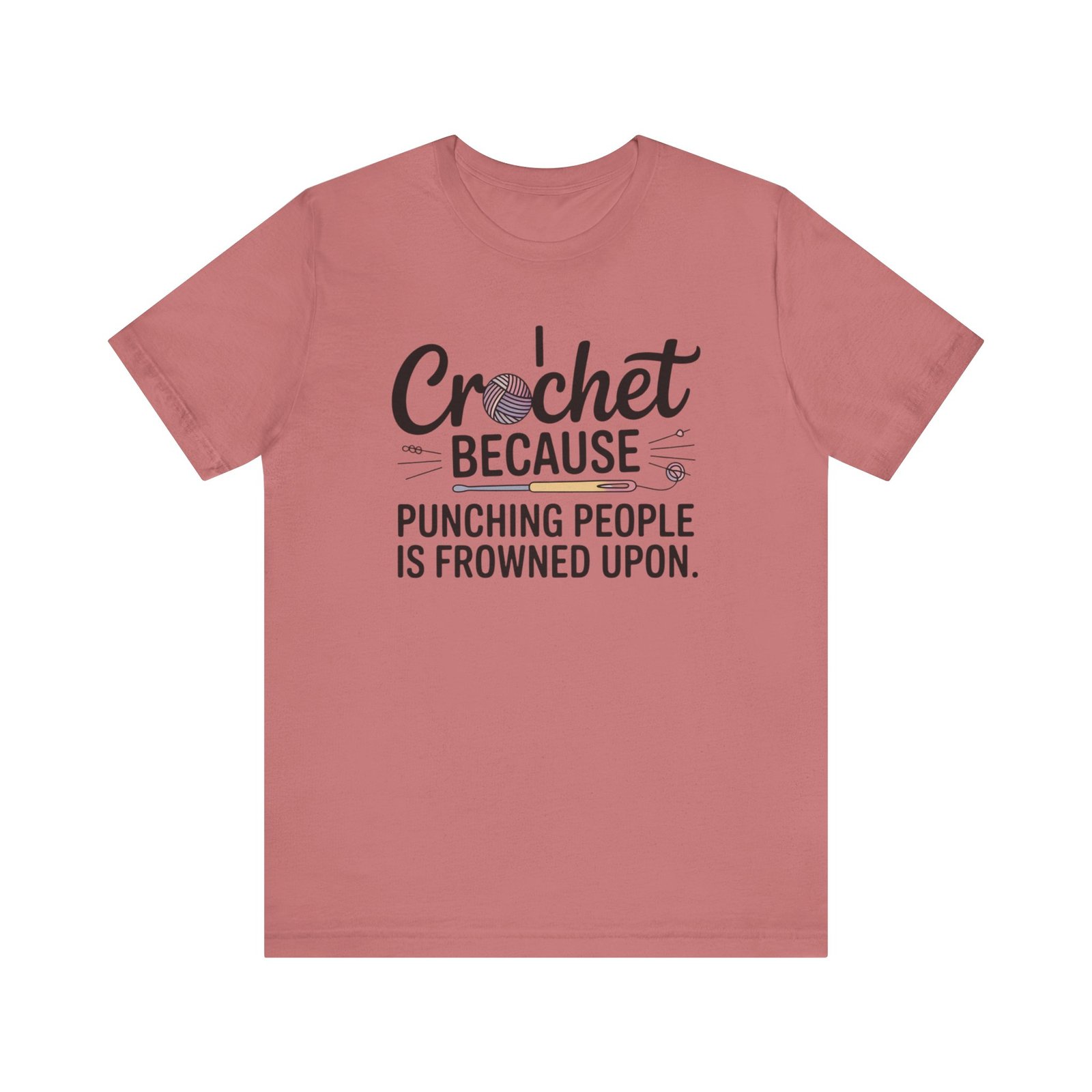 “i crochet because punching people is frowned upon” t shirt “i crochet because punching people is frowned upon” t shirt