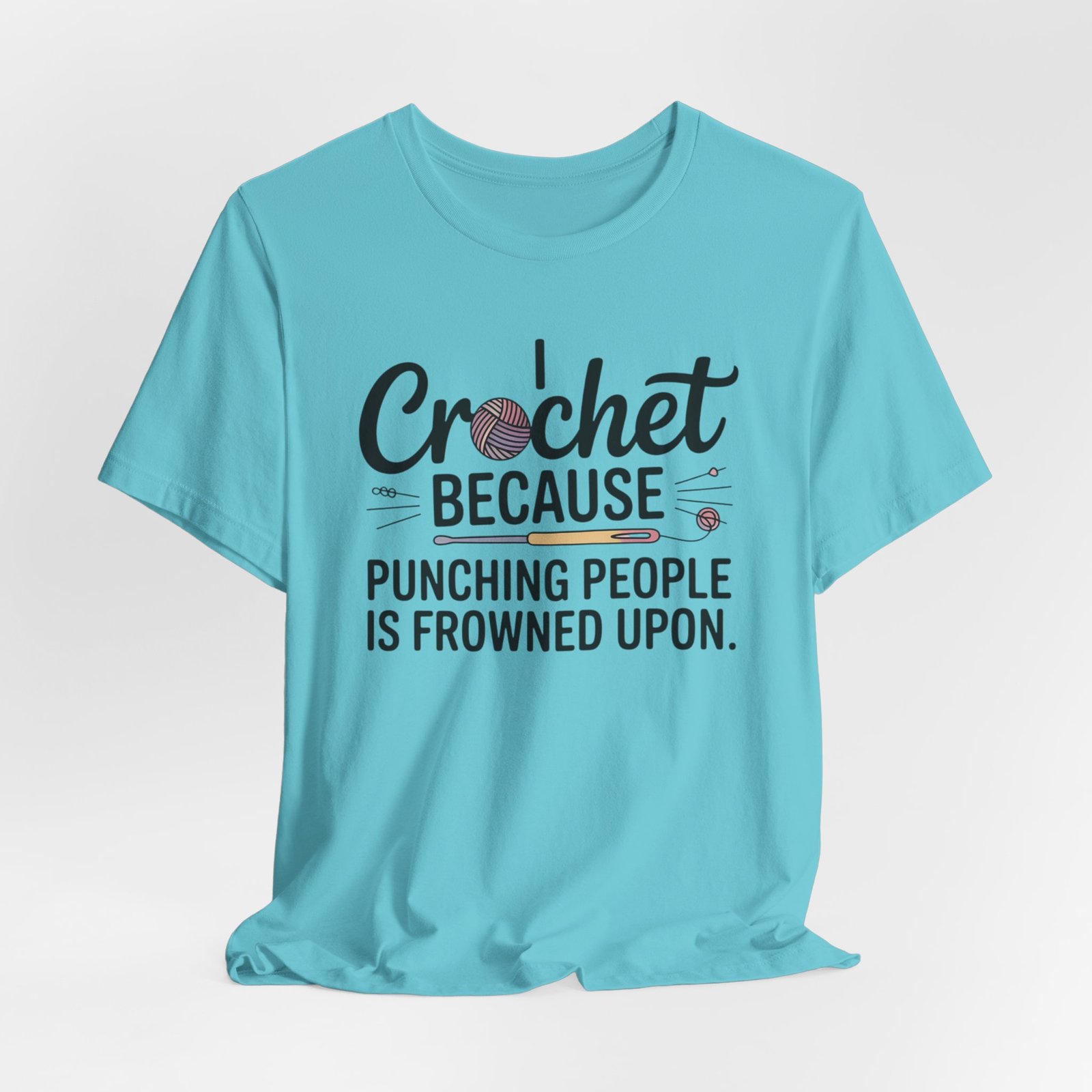 “i crochet because punching people is frowned upon” t shirt “i crochet because punching people is frowned upon” t shirt