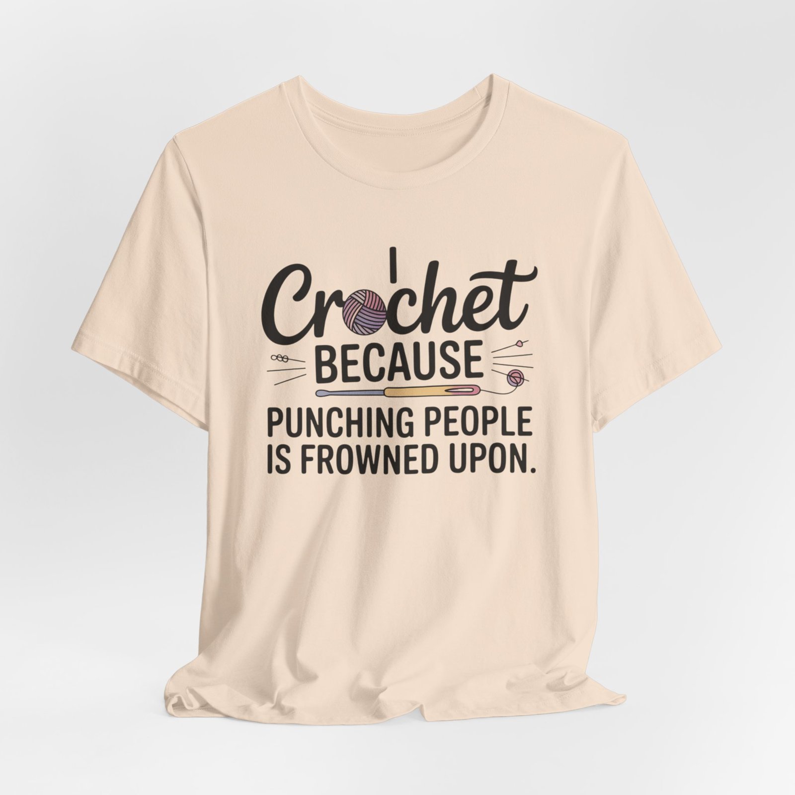 “i crochet because punching people is frowned upon” t shirt “i crochet because punching people is frowned upon” t shirt