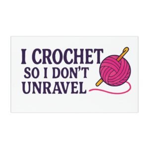 car magnet i crochet so i don't unravel quote magnet