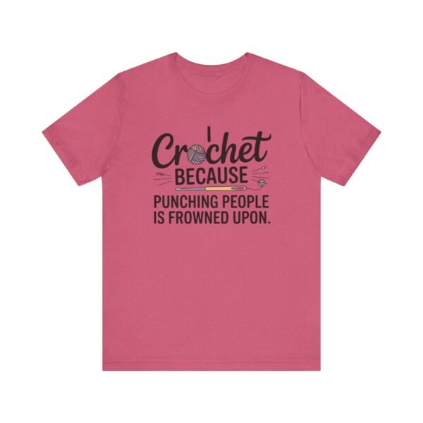 “i crochet because punching people is frowned upon” t shirt
