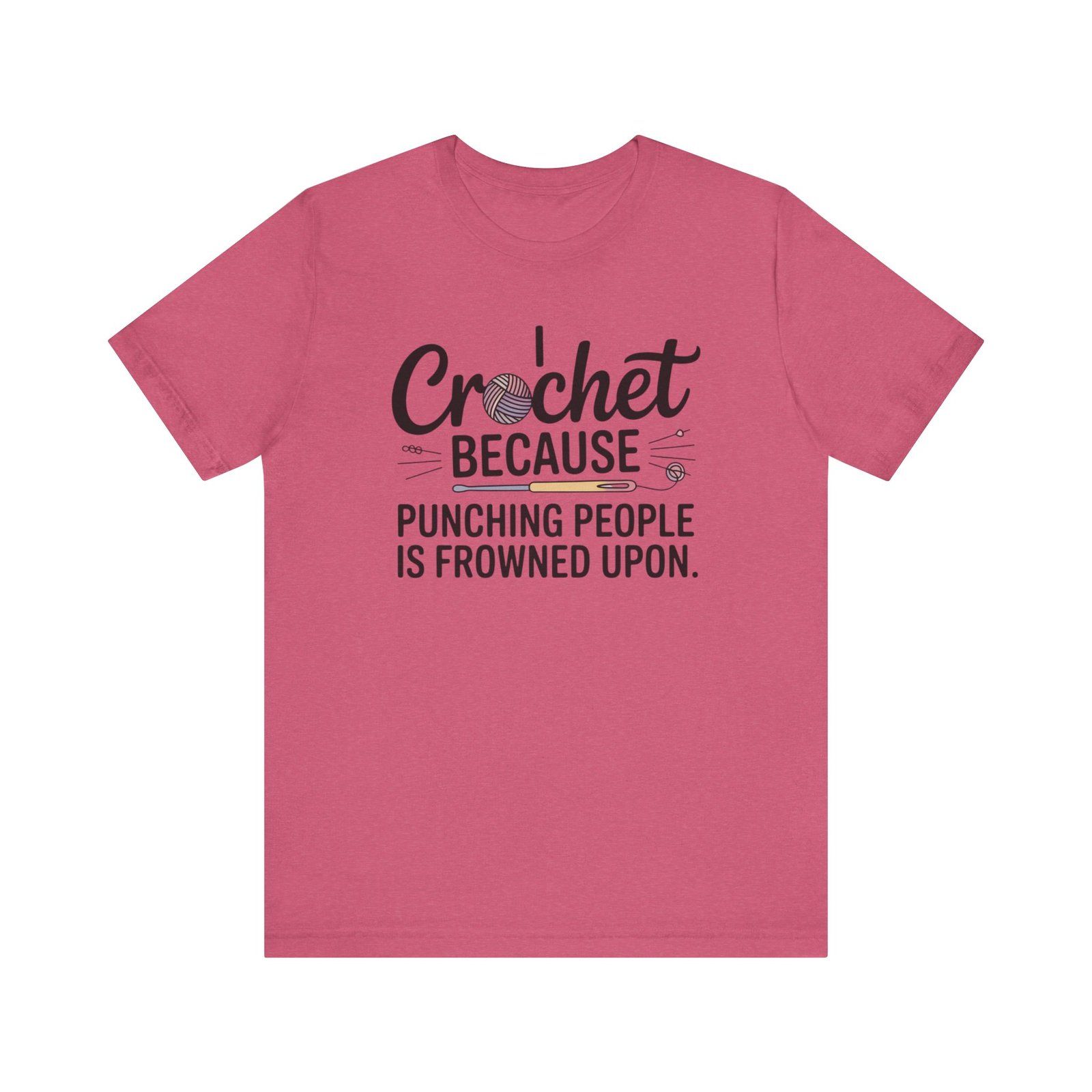 “i crochet because punching people is frowned upon” t shirt “i crochet because punching people is frowned upon” t shirt