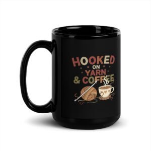 “hooked on yarn and coffee” mug – funny crochet quote cup for yarn lovers black glossy mug