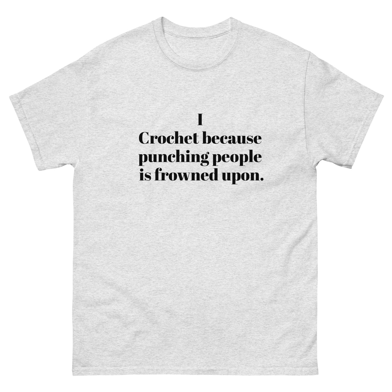 “i crochet because punching people is frowned upon” t shirt “i crochet because punching people is frowned upon” t shirt