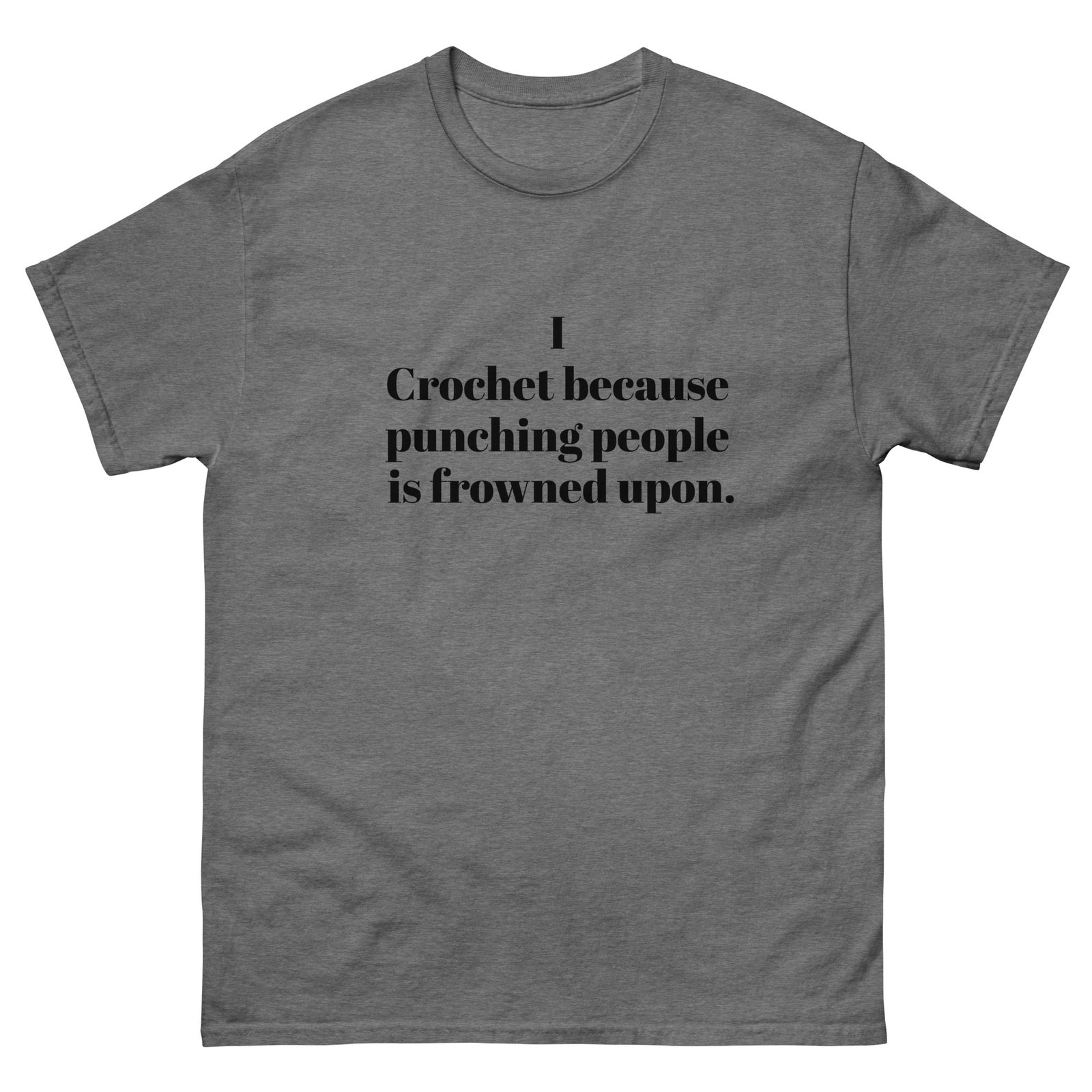 “i crochet because punching people is frowned upon” t shirt “i crochet because punching people is frowned upon” t shirt
