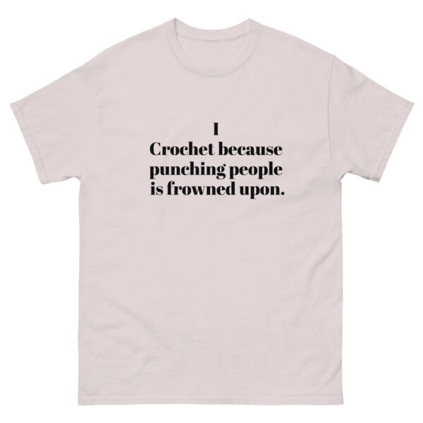 “i crochet because punching people is frowned upon” t shirt