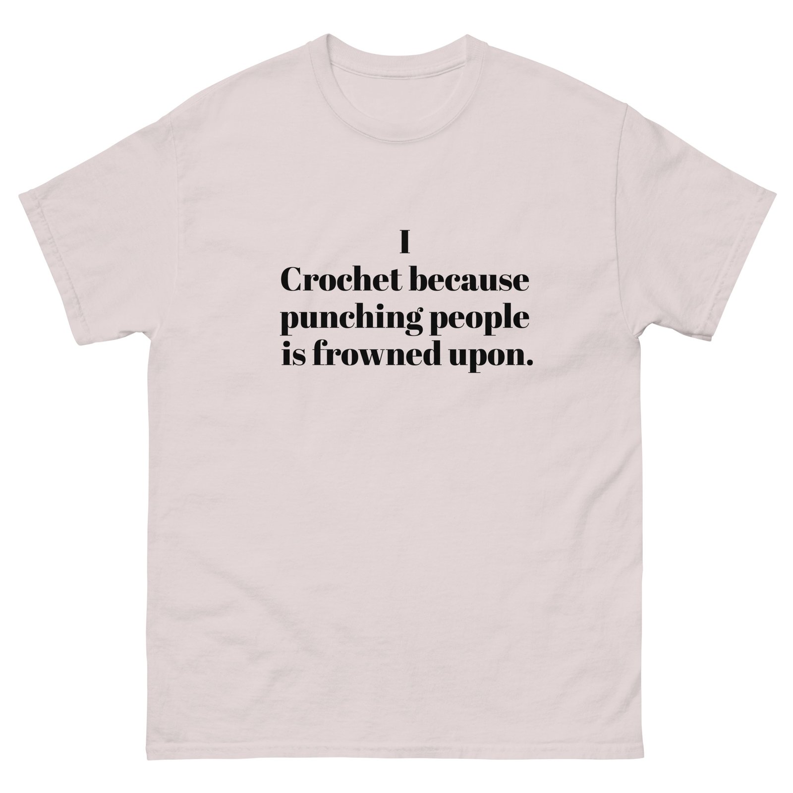 “i crochet because punching people is frowned upon” t shirt “i crochet because punching people is frowned upon” t shirt