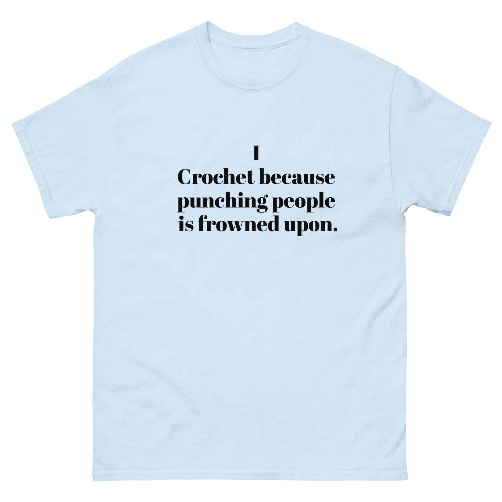 “i crochet because punching people is frowned upon” t shirt “i crochet because punching people is frowned upon” t shirt