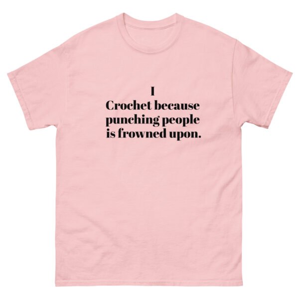 “i crochet because punching people is frowned upon” t shirt