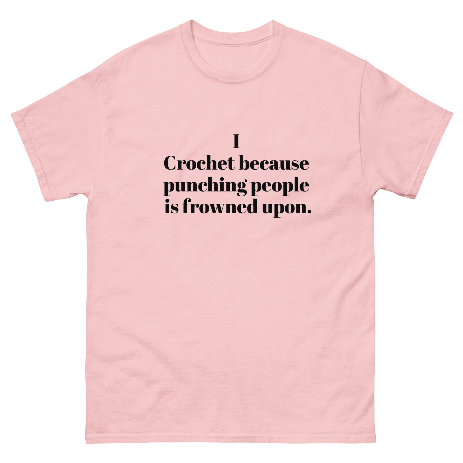“i crochet because punching people is frowned upon” t shirt “i crochet because punching people is frowned upon” t shirt