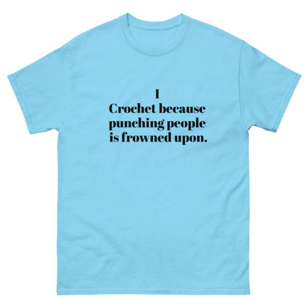 “i crochet because punching people is frowned upon” t shirt