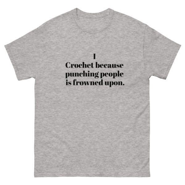 “i crochet because punching people is frowned upon” t shirt