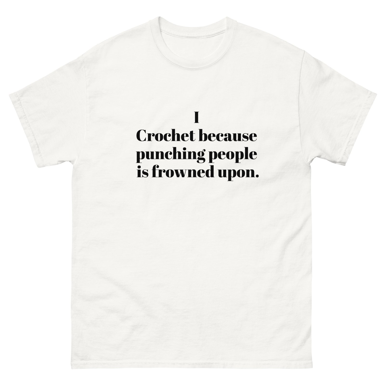 “i crochet because punching people is frowned upon” t shirt “i crochet because punching people is frowned upon” t shirt