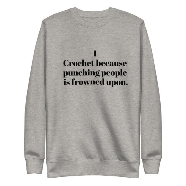 “i crochet because punching people is frowned upon” hoodie or sweatshirt – funny crochet quote apparel for yarn lovers