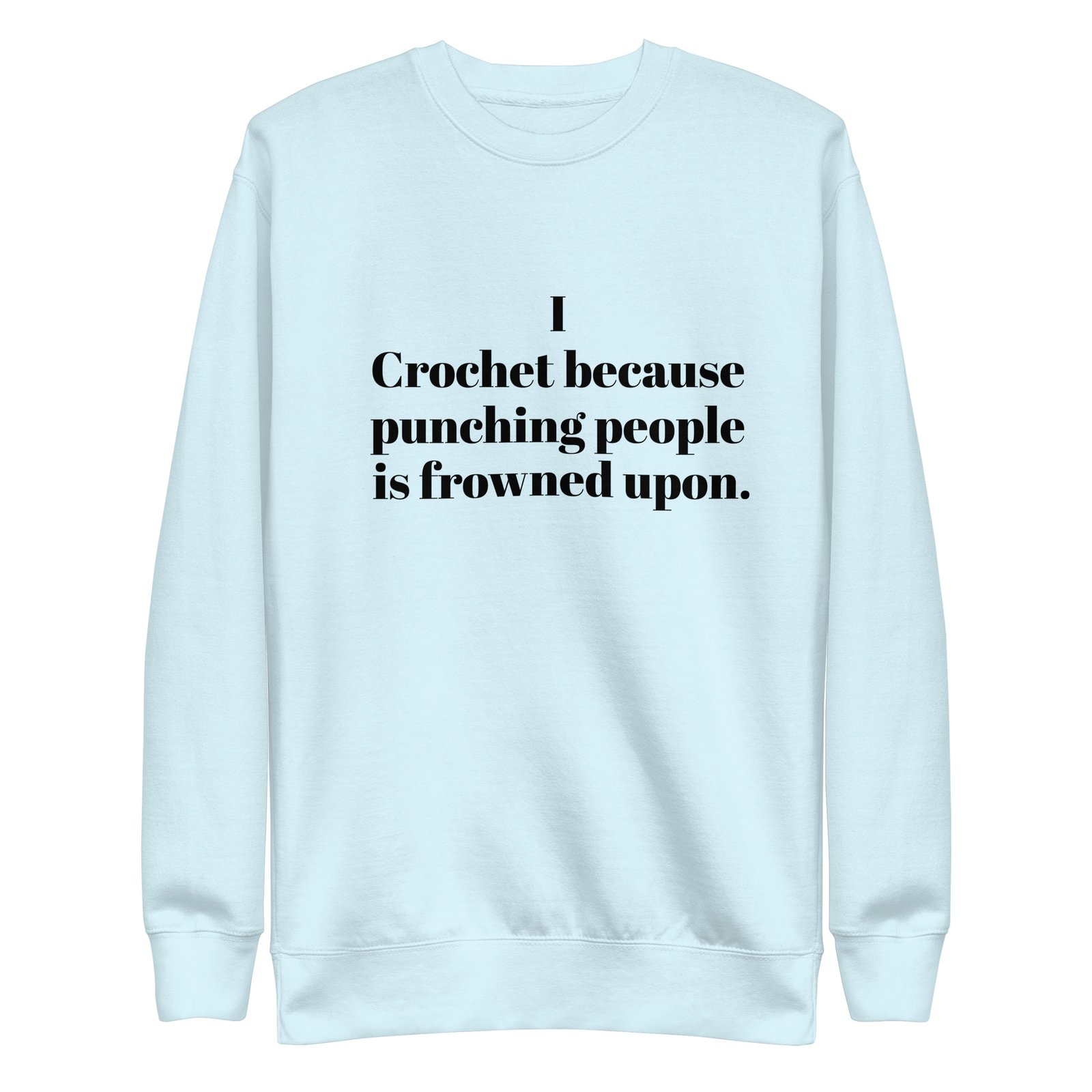 “i crochet because punching people is frowned upon” hoodie or sweatshirt – funny crochet quote apparel for yarn lovers “i crochet because punching people is frowned upon” hoodie or sweatshirt – funny crochet quote apparel for yarn lovers