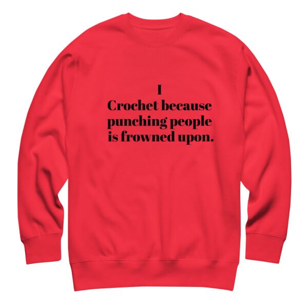 “i crochet because punching people is frowned upon” hoodie or sweatshirt – funny crochet quote apparel for yarn lovers