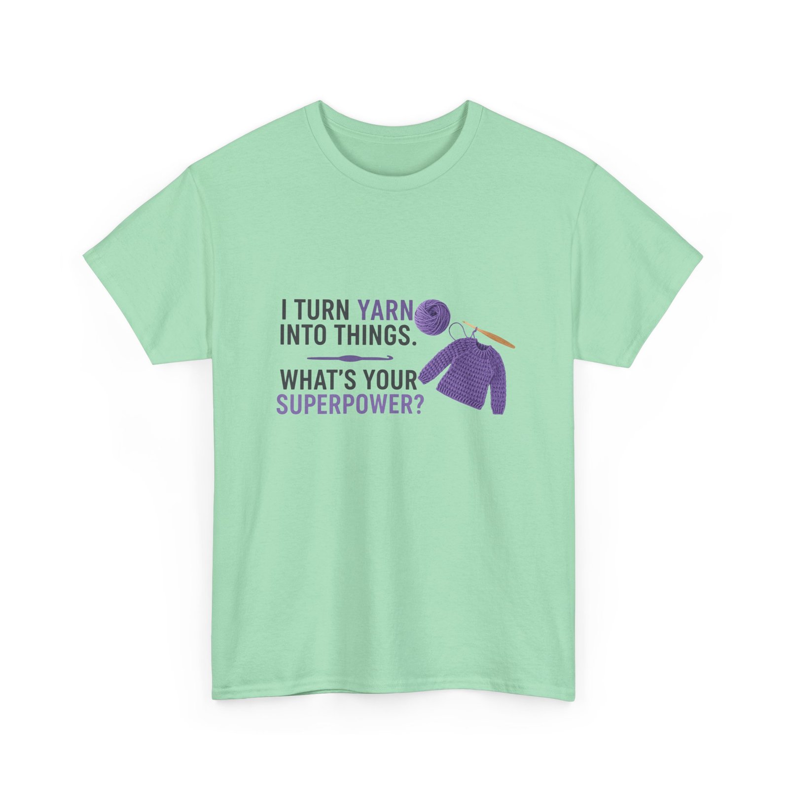 knitting superpower tee — "i turn yarn into things" crochet t‑shirt knitting superpower tee — "i turn yarn into things" crochet t‑shirt