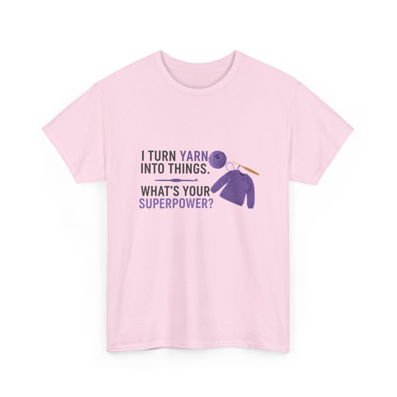 knitting superpower tee — "i turn yarn into things" crochet t‑shirt knitting superpower tee — "i turn yarn into things" crochet t‑shirt