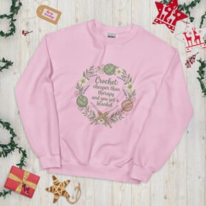“crochet: cheaper than therapy and you get a blanket” – unisex cozy sweatshirt for practical yarn lovers
