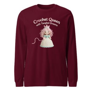 “crochet queen with tangled dreams” – unisex long sleeve tee for the queen of the yarn realm